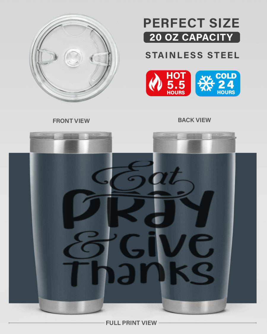 Eat Pray and Give Thanks 20oz tumbler made of stainless steel with a stylish design, perfect for hot and cold beverages.