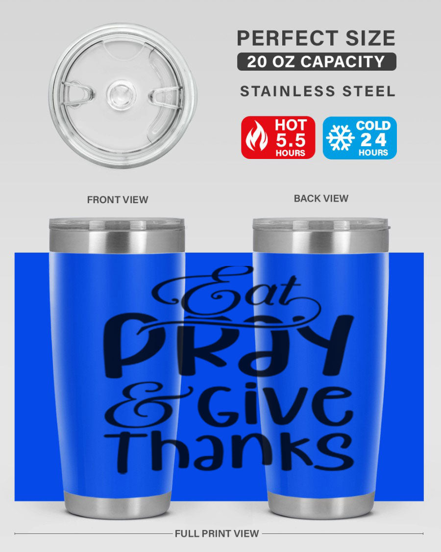 Eat Pray and Give Thanks 20oz tumbler made of stainless steel with a stylish design, perfect for hot and cold beverages.