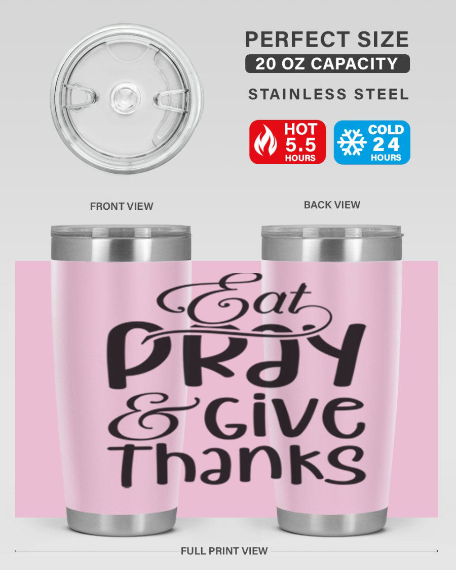 Eat Pray and Give Thanks 20oz tumbler made of stainless steel with a stylish design, perfect for hot and cold beverages.