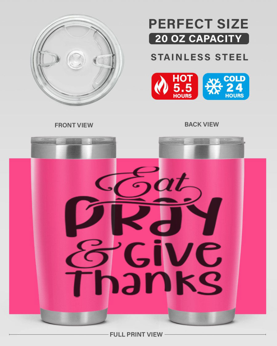 Eat Pray and Give Thanks 20oz tumbler made of stainless steel with a stylish design, perfect for hot and cold beverages.