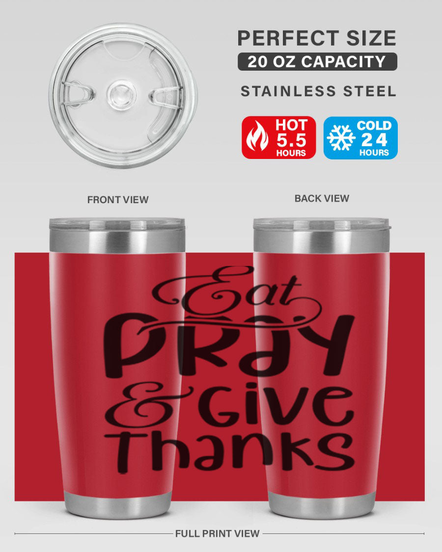 Eat Pray and Give Thanks 20oz tumbler made of stainless steel with a stylish design, perfect for hot and cold beverages.