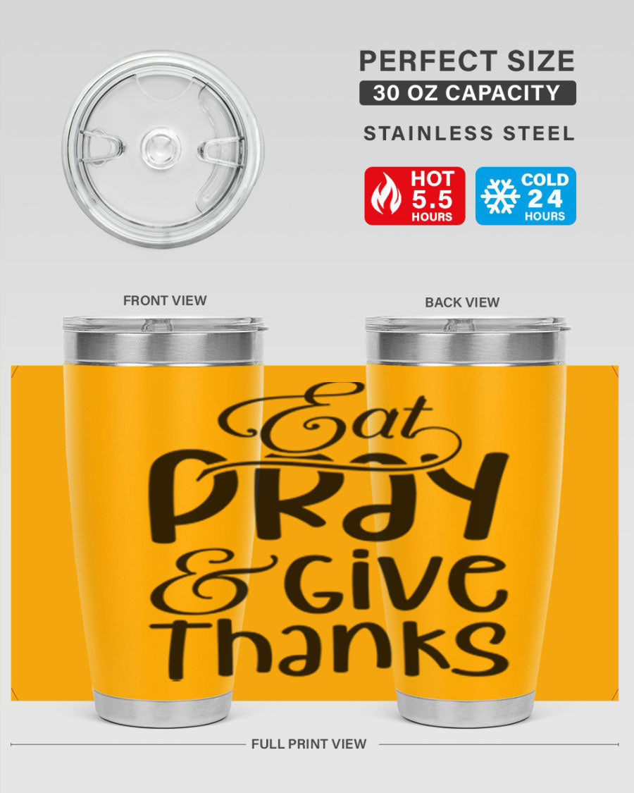 Eat Pray and Give Thanks 20oz tumbler made of stainless steel with a stylish design, perfect for hot and cold beverages.