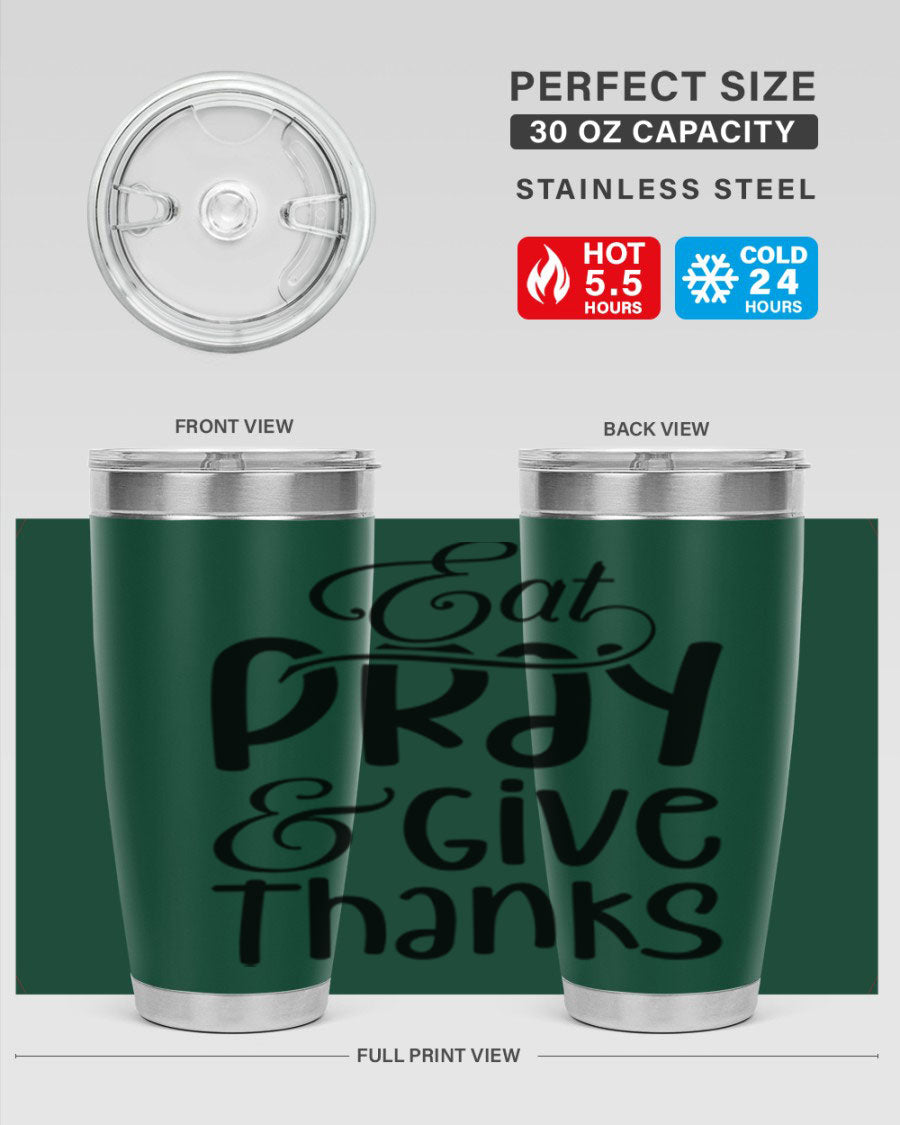 Eat Pray and Give Thanks 20oz tumbler made of stainless steel with a stylish design, perfect for hot and cold beverages.