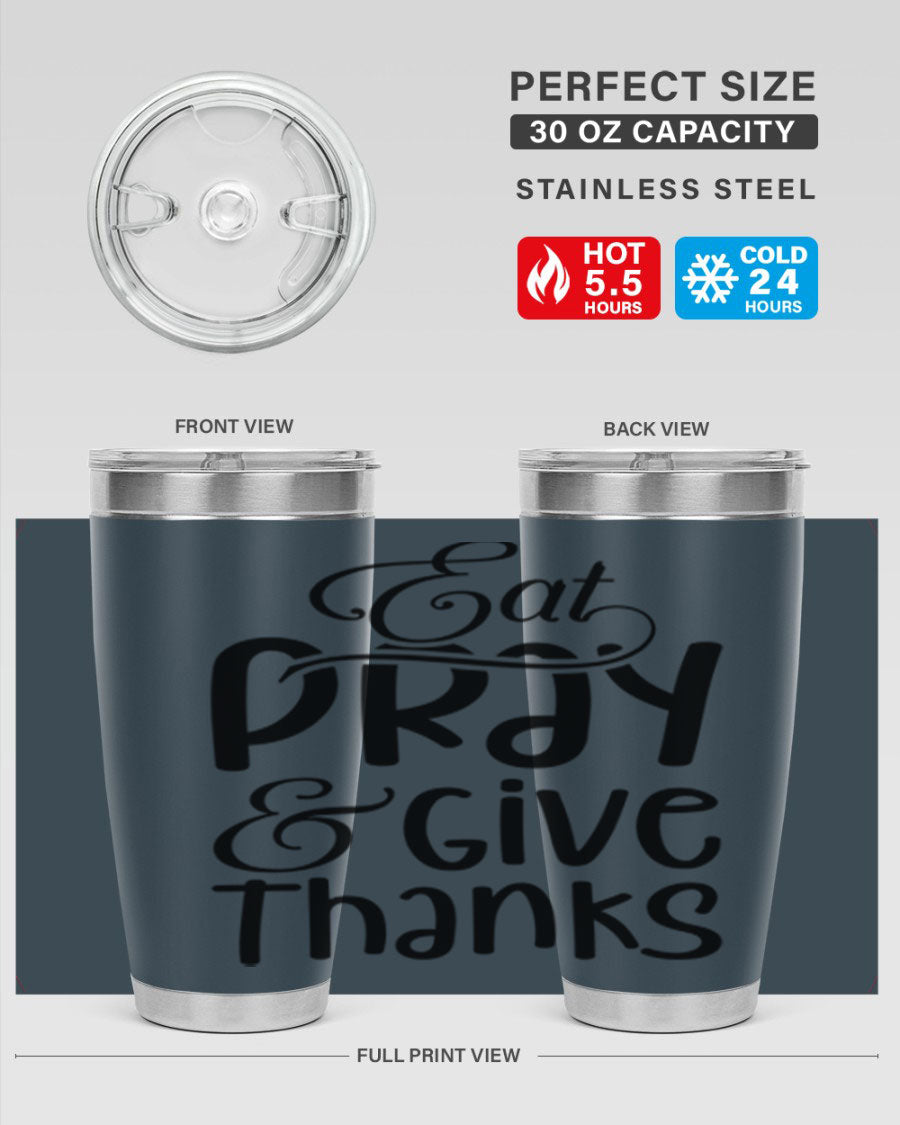 Eat Pray and Give Thanks 20oz tumbler made of stainless steel with a stylish design, perfect for hot and cold beverages.