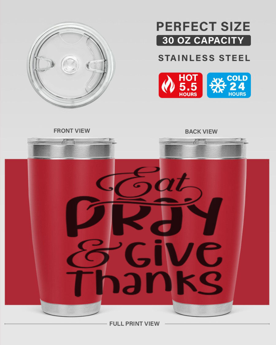 Eat Pray and Give Thanks 20oz tumbler made of stainless steel with a stylish design, perfect for hot and cold beverages.