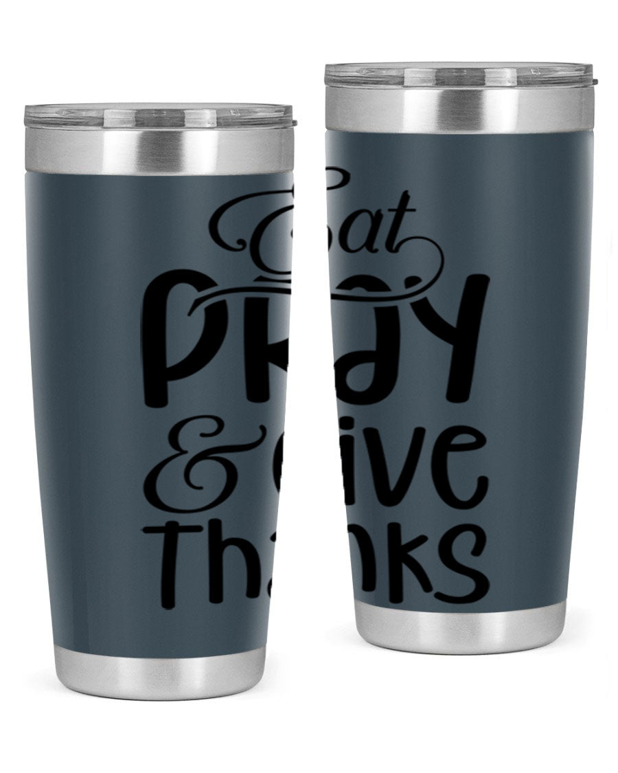 Eat Pray and Give Thanks 20oz tumbler made of stainless steel with a stylish design, perfect for hot and cold beverages.