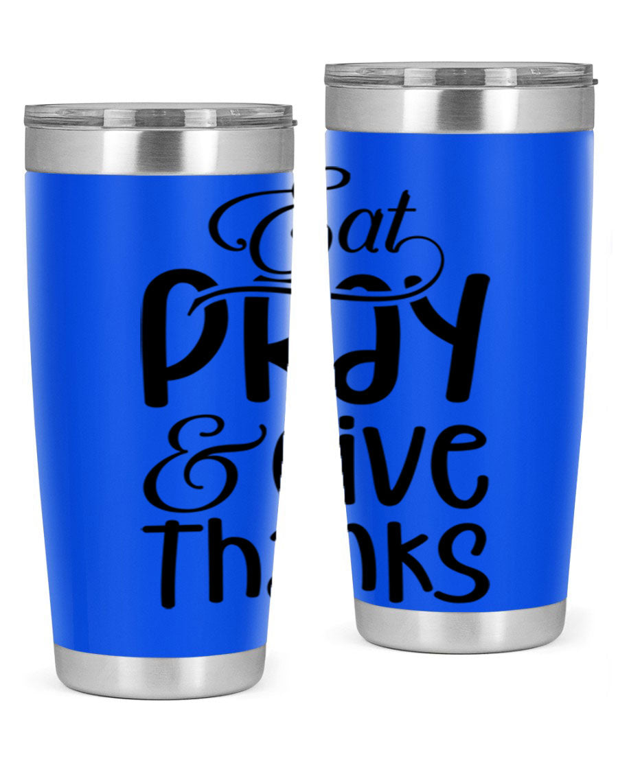 Eat Pray and Give Thanks 20oz tumbler made of stainless steel with a stylish design, perfect for hot and cold beverages.