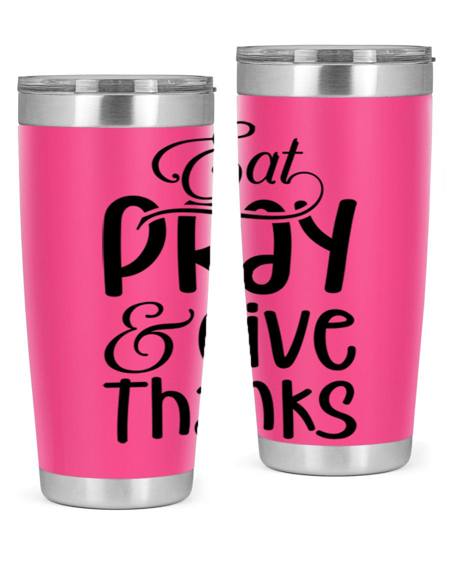 Eat Pray and Give Thanks 20oz tumbler made of stainless steel with a stylish design, perfect for hot and cold beverages.