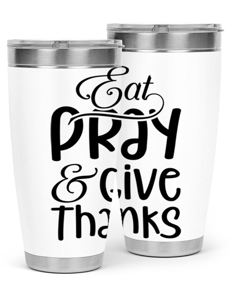 Eat Pray and Give Thanks 20oz tumbler made of stainless steel with a stylish design, perfect for hot and cold beverages.