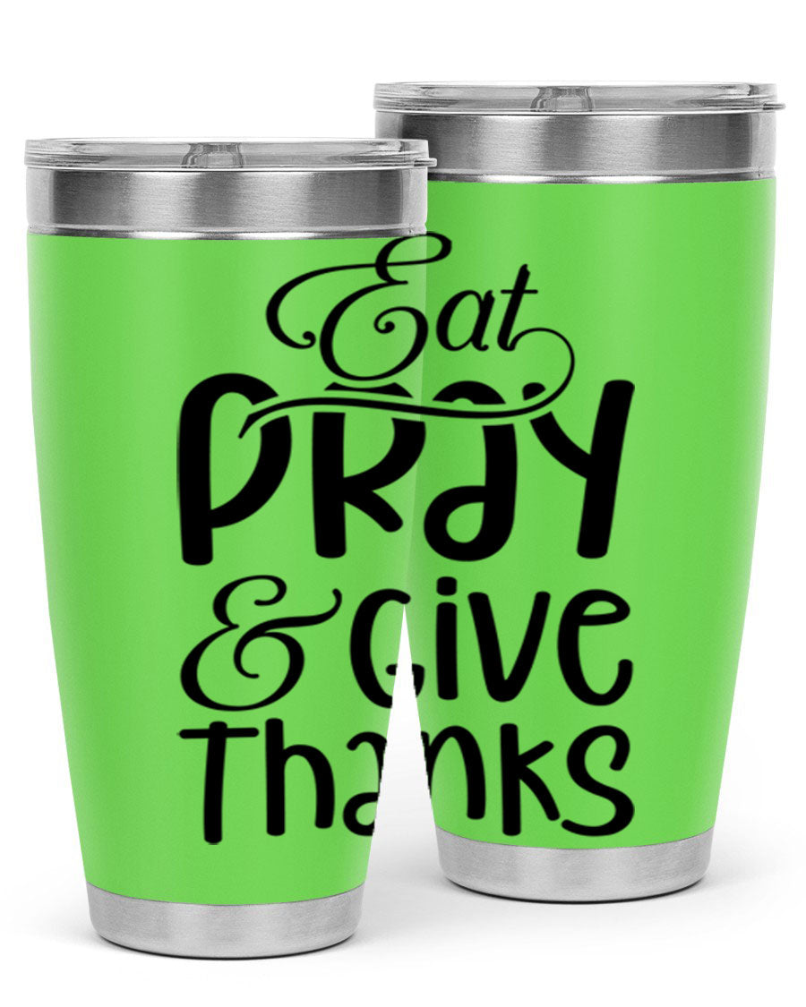 Eat Pray and Give Thanks 20oz tumbler made of stainless steel with a stylish design, perfect for hot and cold beverages.