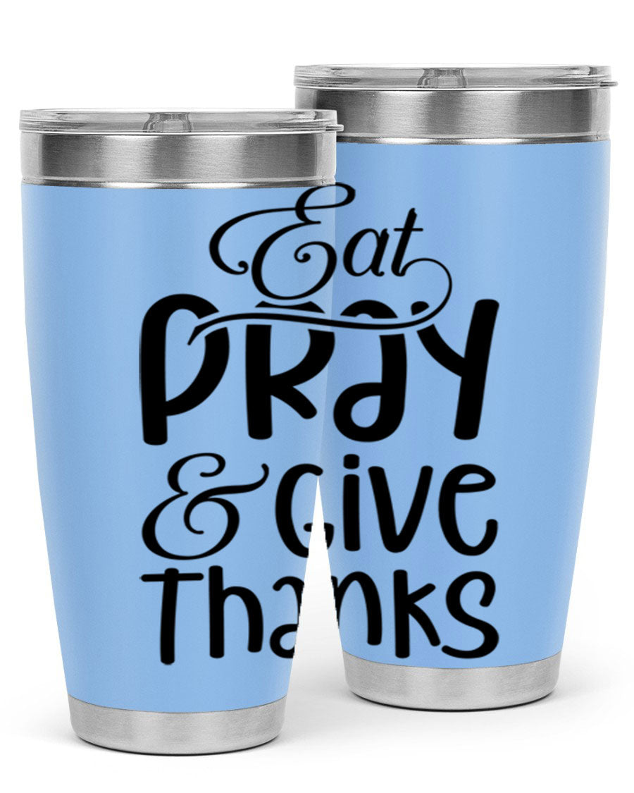 Eat Pray and Give Thanks 20oz tumbler made of stainless steel with a stylish design, perfect for hot and cold beverages.