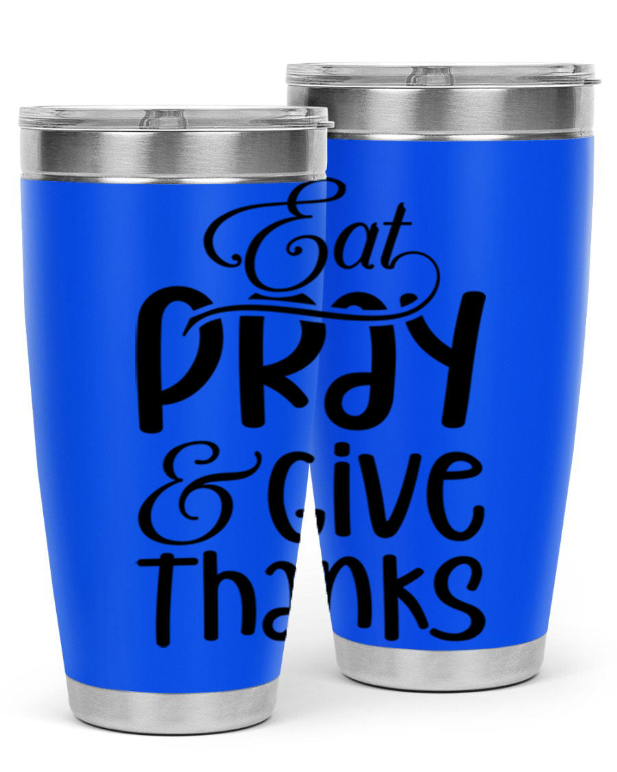 Eat Pray and Give Thanks 20oz tumbler made of stainless steel with a stylish design, perfect for hot and cold beverages.