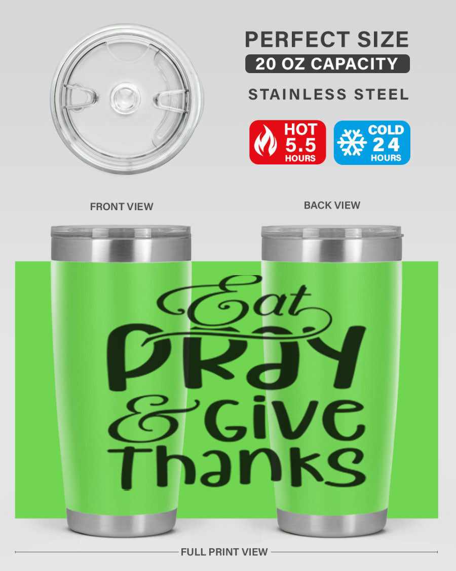 Eat Pray and Give Thanks 20oz tumbler made of stainless steel with a stylish design, perfect for hot and cold beverages.