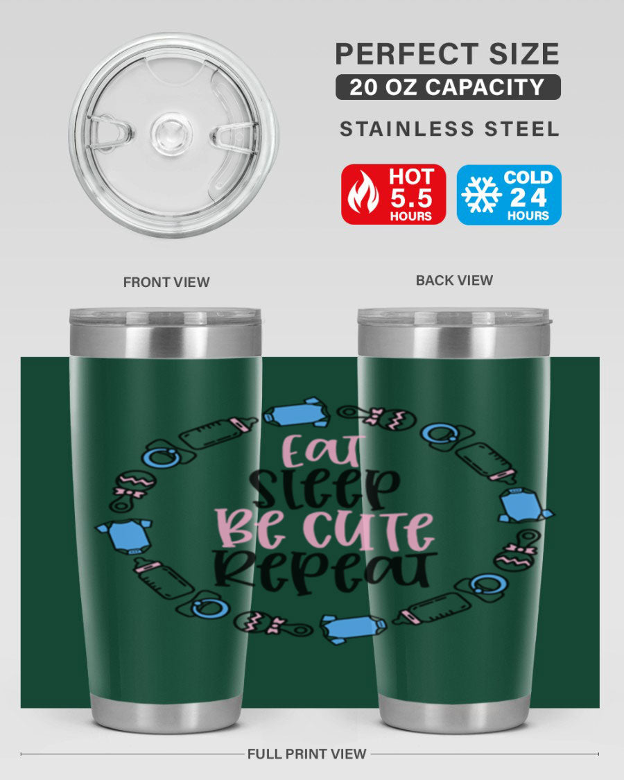 A colorful 20oz stainless steel tumbler featuring the phrase 'Eat Sleep Be Cute Repeat Style 98#', designed for kids with a drink-thru lid.