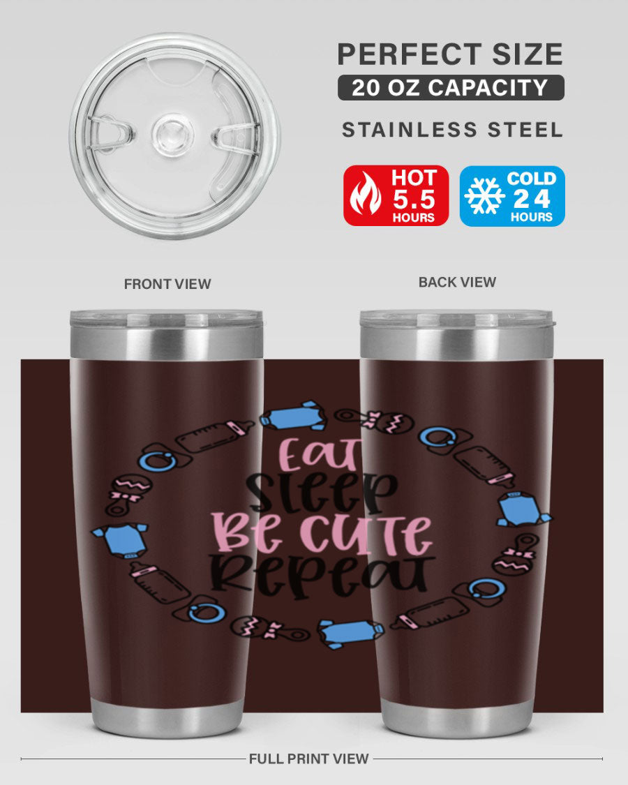 A colorful 20oz stainless steel tumbler featuring the phrase 'Eat Sleep Be Cute Repeat Style 98#', designed for kids with a drink-thru lid.