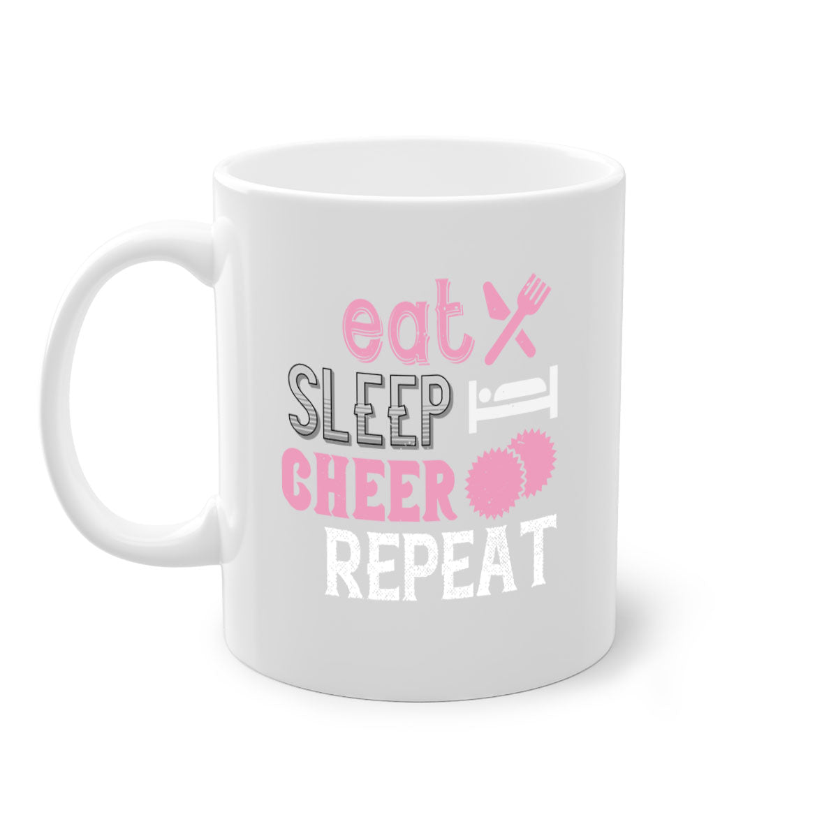 Eat Sleep Cheer Repeat 1316# Mug with colorful handle and glossy finish, available in multiple colors and sizes.