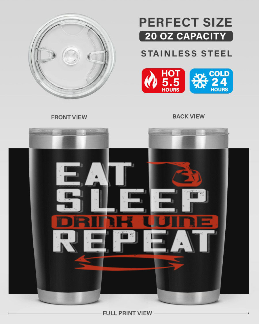 A stylish 'Eat Sleep Drink Wine Repeat' tumbler in stainless steel, featuring a double wall vacuum design and a drink-thru lid, perfect for wine lovers.