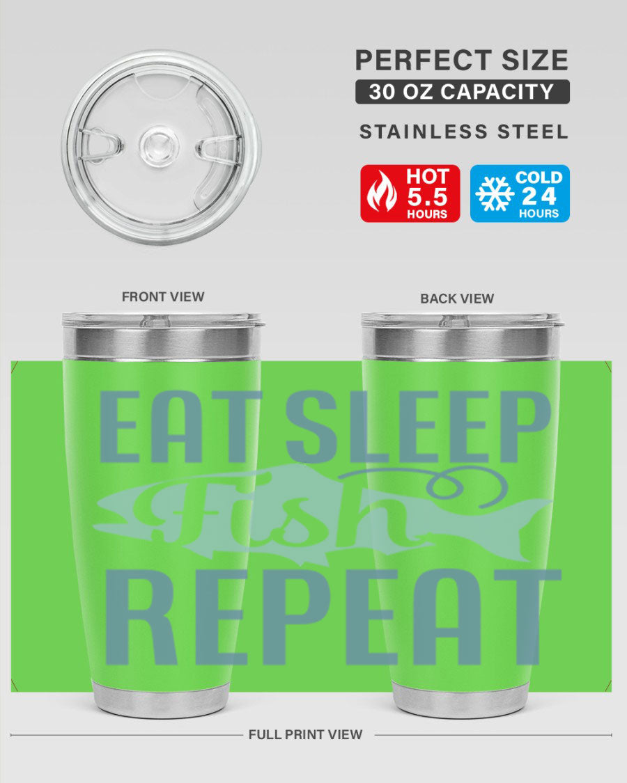 20oz stainless steel tumbler with 'Eat Sleep Fish Repeat 222#' design, featuring double wall vacuum insulation and a drink-thru lid.