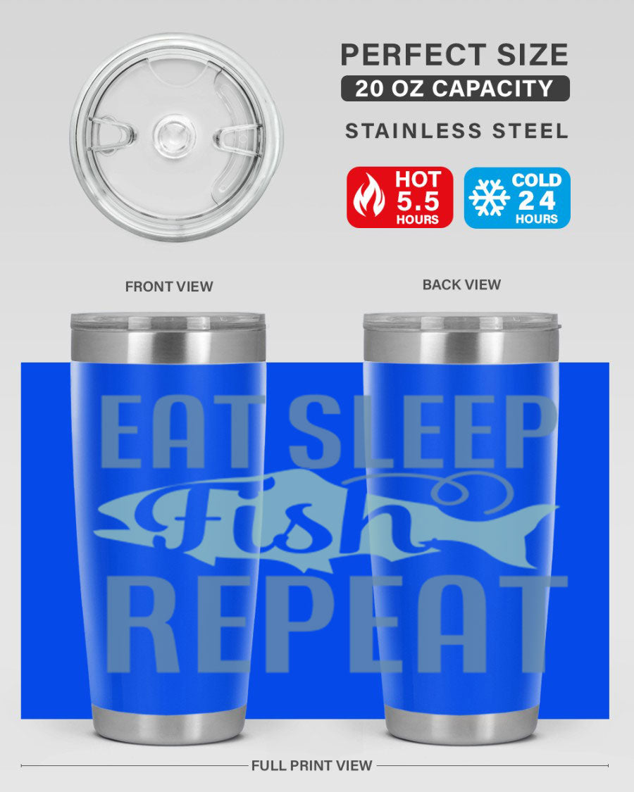 20oz stainless steel tumbler with 'Eat Sleep Fish Repeat 222#' design, featuring double wall vacuum insulation and a drink-thru lid.