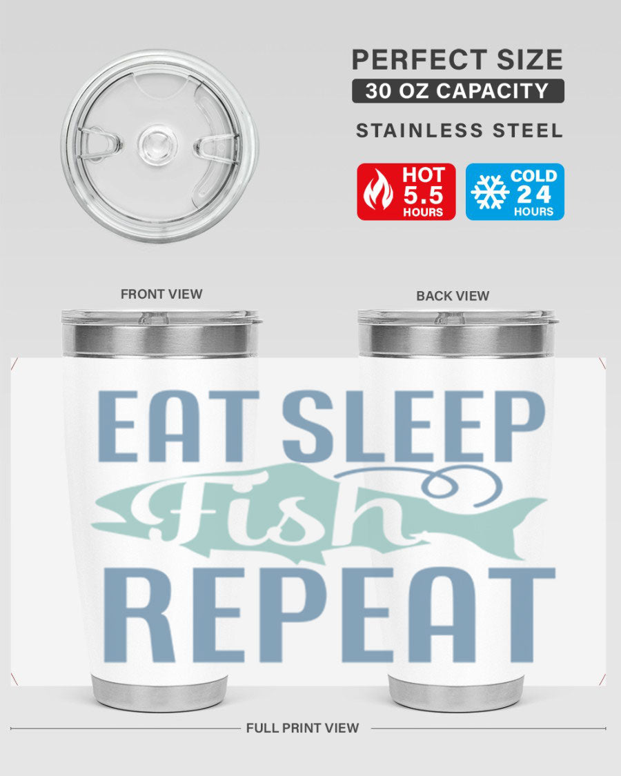 20oz stainless steel tumbler with 'Eat Sleep Fish Repeat 222#' design, featuring double wall vacuum insulation and a drink-thru lid.