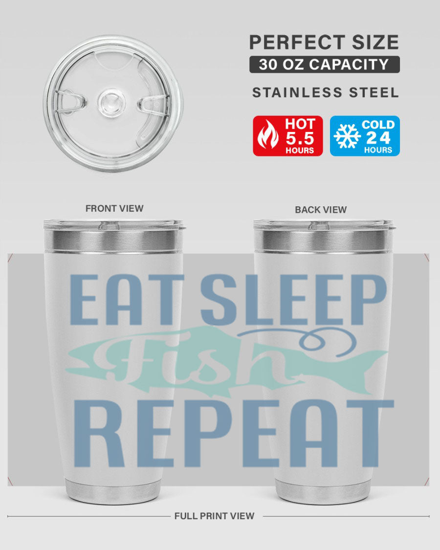 20oz stainless steel tumbler with 'Eat Sleep Fish Repeat 222#' design, featuring double wall vacuum insulation and a drink-thru lid.