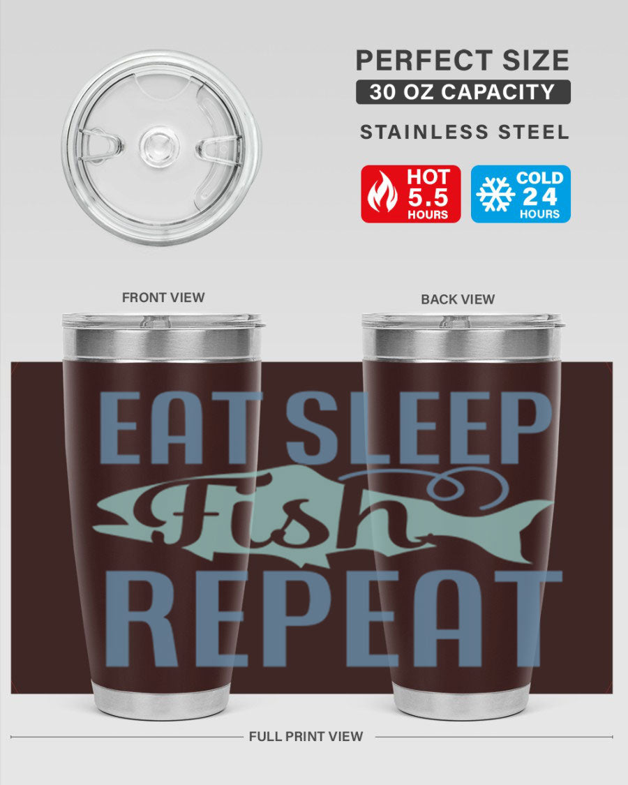 20oz stainless steel tumbler with 'Eat Sleep Fish Repeat 222#' design, featuring double wall vacuum insulation and a drink-thru lid.