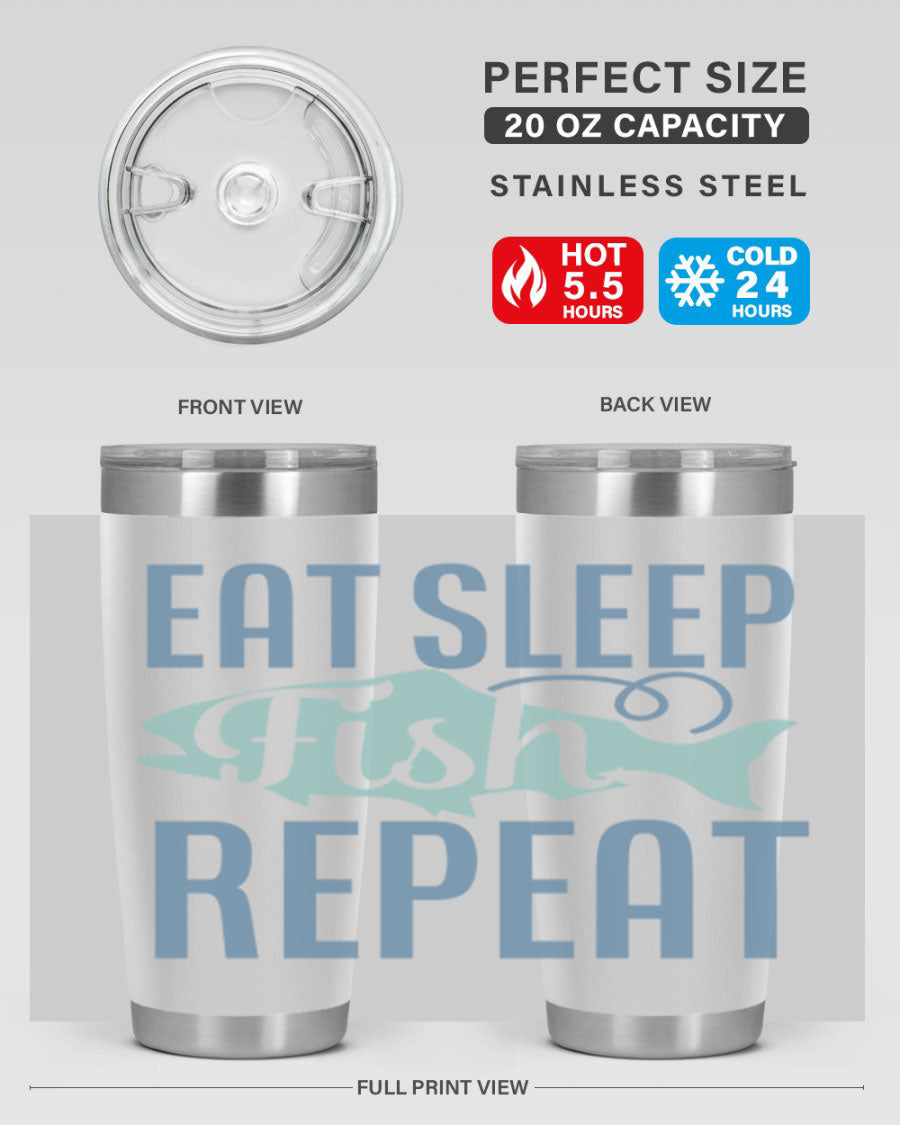 20oz stainless steel tumbler with 'Eat Sleep Fish Repeat 222#' design, featuring double wall vacuum insulation and a drink-thru lid.