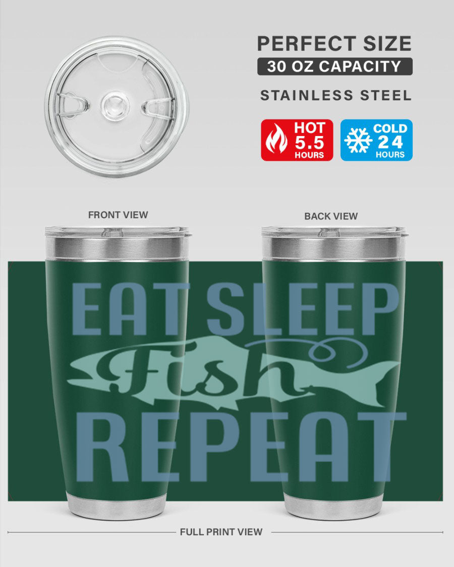 20oz stainless steel tumbler with 'Eat Sleep Fish Repeat 222#' design, featuring double wall vacuum insulation and a drink-thru lid.