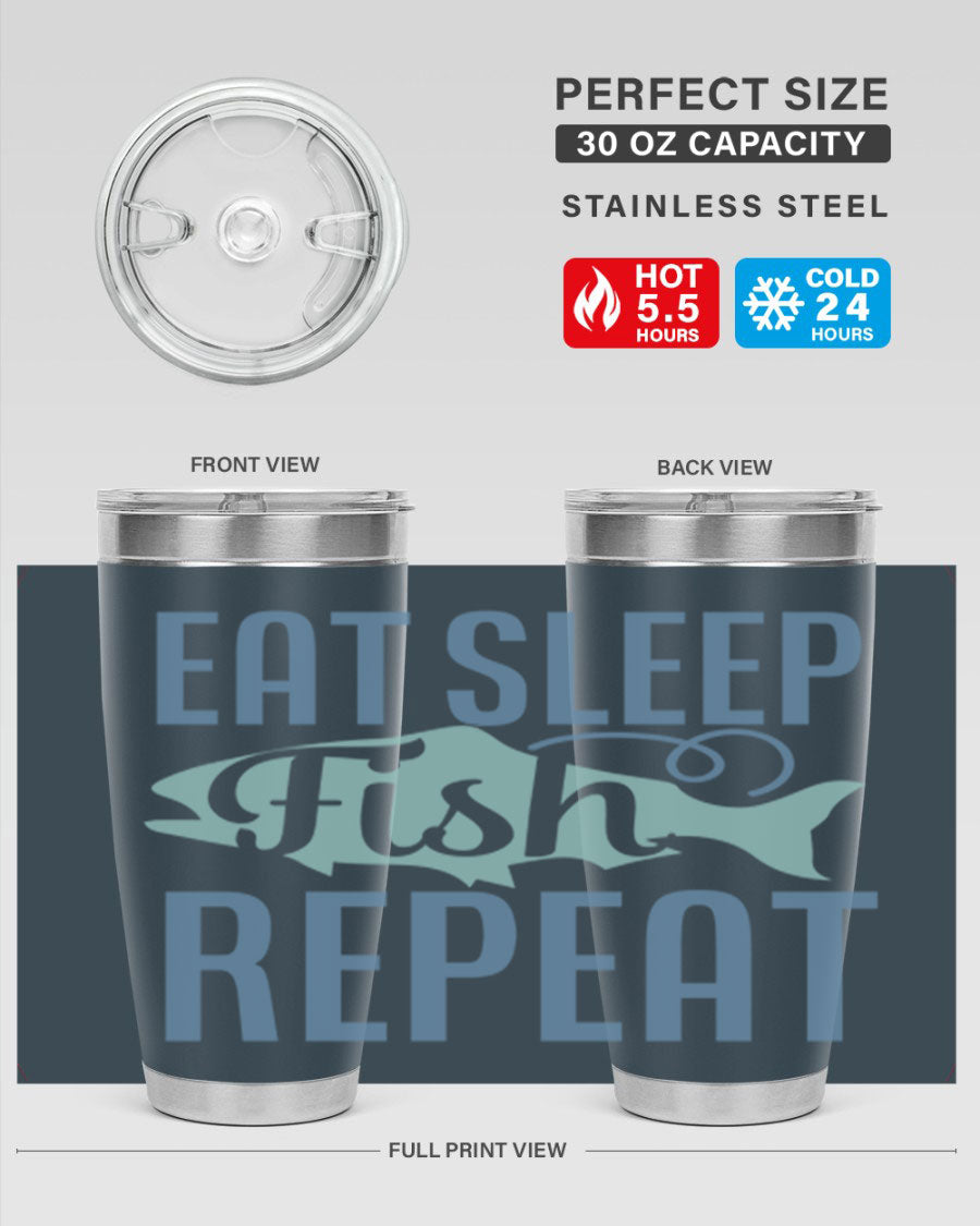 20oz stainless steel tumbler with 'Eat Sleep Fish Repeat 222#' design, featuring double wall vacuum insulation and a drink-thru lid.