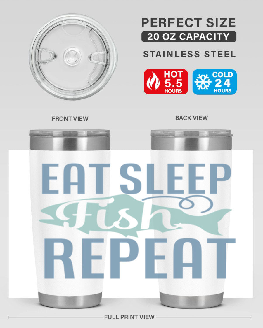 20oz stainless steel tumbler with 'Eat Sleep Fish Repeat 222#' design, featuring double wall vacuum insulation and a drink-thru lid.