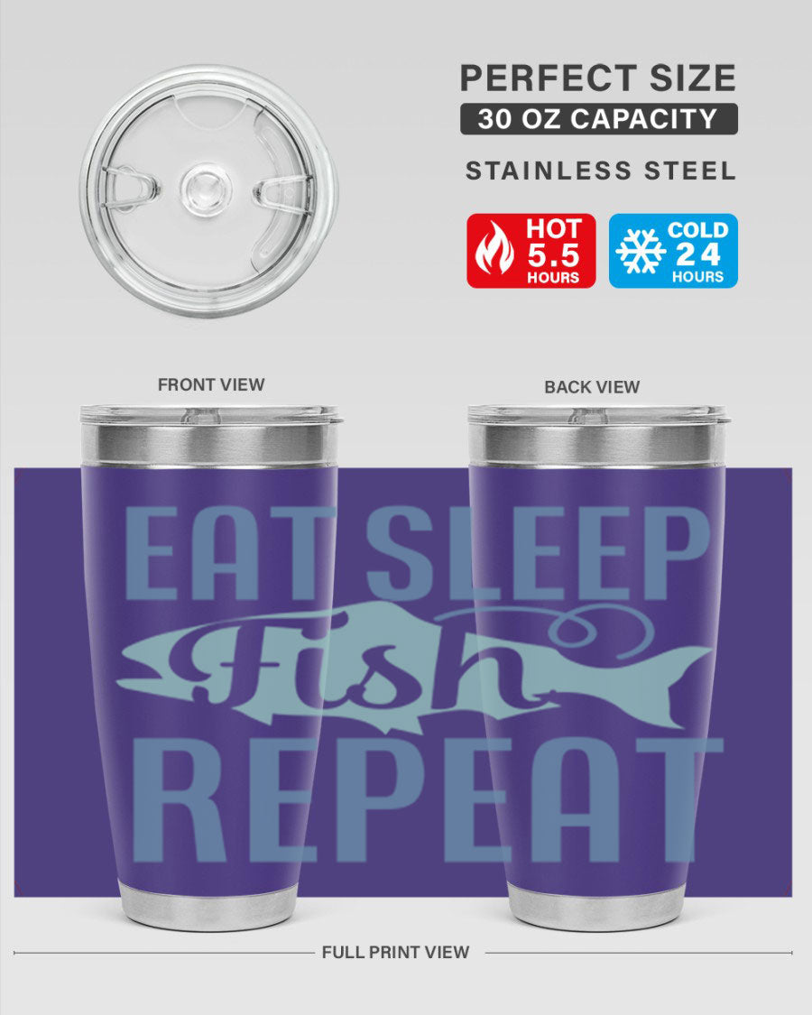 20oz stainless steel tumbler with 'Eat Sleep Fish Repeat 222#' design, featuring double wall vacuum insulation and a drink-thru lid.