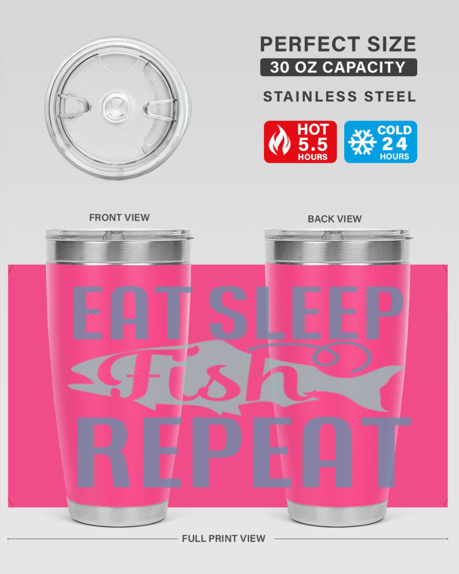20oz stainless steel tumbler with 'Eat Sleep Fish Repeat 222#' design, featuring double wall vacuum insulation and a drink-thru lid.