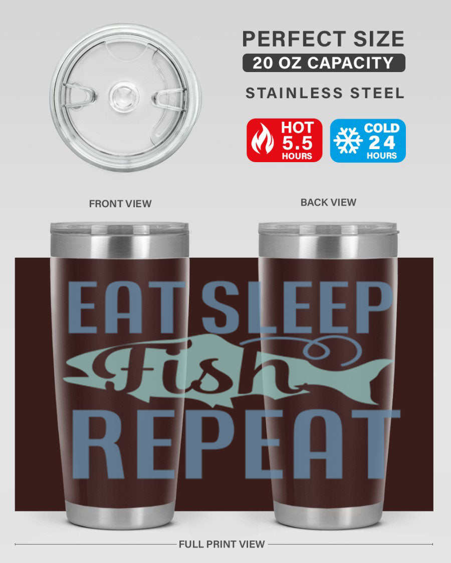 20oz stainless steel tumbler with 'Eat Sleep Fish Repeat 222#' design, featuring double wall vacuum insulation and a drink-thru lid.