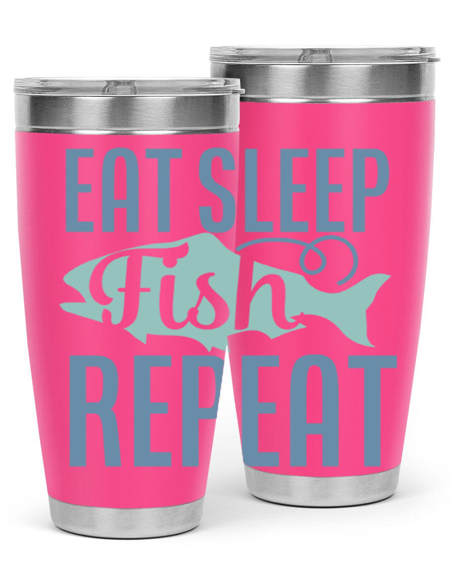 20oz stainless steel tumbler with 'Eat Sleep Fish Repeat 222#' design, featuring double wall vacuum insulation and a drink-thru lid.
