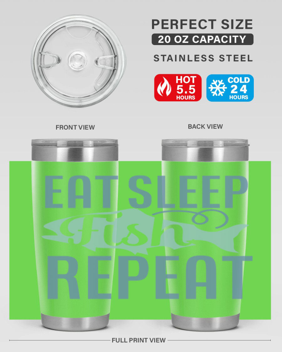20oz stainless steel tumbler with 'Eat Sleep Fish Repeat 222#' design, featuring double wall vacuum insulation and a drink-thru lid.