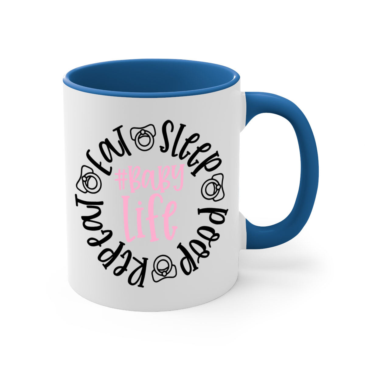 Eat Sleep Poop Repeat BabyLife Style 97# Mug with colorful handle and glossy finish, perfect for coffee and tea.