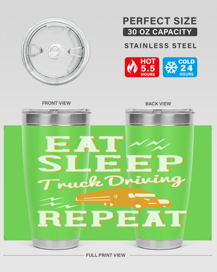 Eat Sleep Truck Driving Repeat tumbler in stainless steel with a drink-thru lid, perfect for truck drivers.