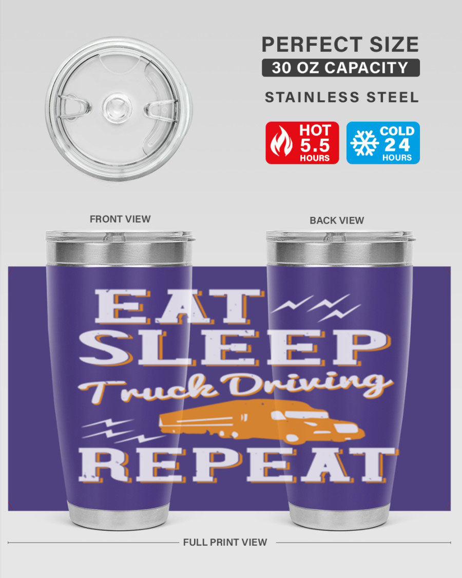 Eat Sleep Truck Driving Repeat tumbler in stainless steel with a drink-thru lid, perfect for truck drivers.