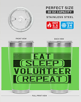 Eat Sleep Volunteer Repeat Style 15# tumbler, 20oz double wall vacuum stainless steel with copper lining, featuring a drink-thru lid.
