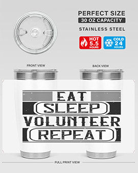 Eat Sleep Volunteer Repeat Style 15# tumbler, 20oz double wall vacuum stainless steel with copper lining, featuring a drink-thru lid.