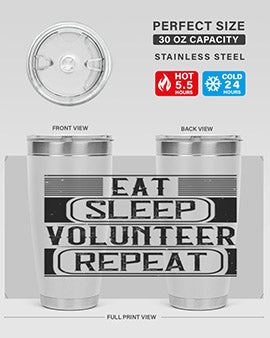 Eat Sleep Volunteer Repeat Style 15# tumbler, 20oz double wall vacuum stainless steel with copper lining, featuring a drink-thru lid.