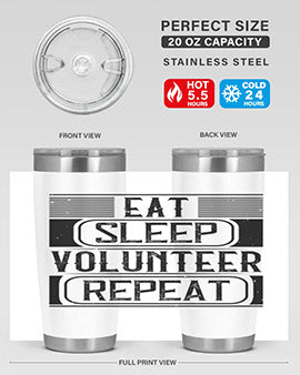 Eat Sleep Volunteer Repeat Style 15# tumbler, 20oz double wall vacuum stainless steel with copper lining, featuring a drink-thru lid.
