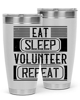 Eat Sleep Volunteer Repeat Style 15# tumbler, 20oz double wall vacuum stainless steel with copper lining, featuring a drink-thru lid.