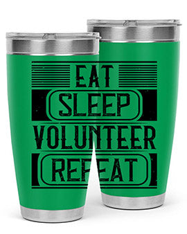 Eat Sleep Volunteer Repeat Style 15# tumbler, 20oz double wall vacuum stainless steel with copper lining, featuring a drink-thru lid.