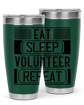 Eat Sleep Volunteer Repeat Style 15# tumbler, 20oz double wall vacuum stainless steel with copper lining, featuring a drink-thru lid.