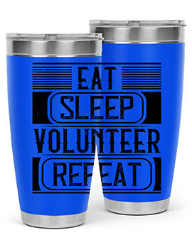 Eat Sleep Volunteer Repeat Style 15# tumbler, 20oz double wall vacuum stainless steel with copper lining, featuring a drink-thru lid.