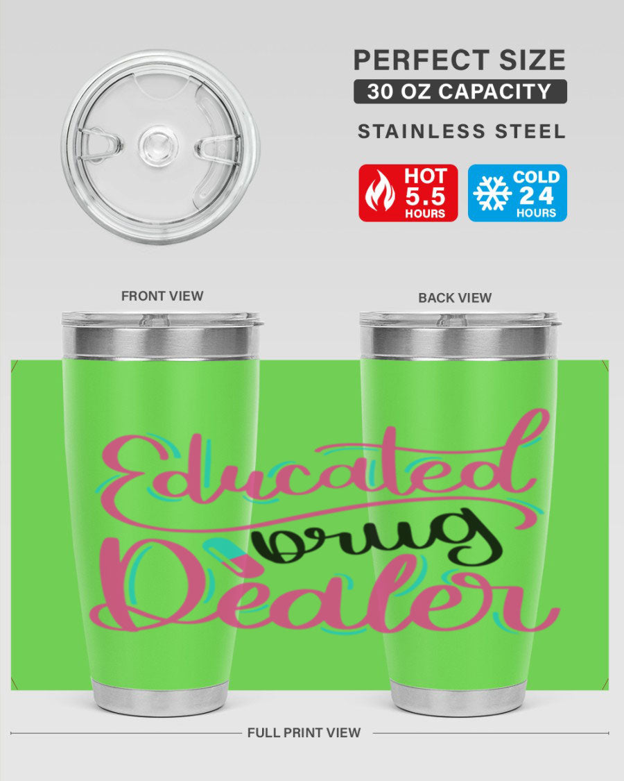 Educated Drug Dealer Style 20oz tumbler featuring double wall vacuum stainless steel and a stylish design, perfect for nurses.