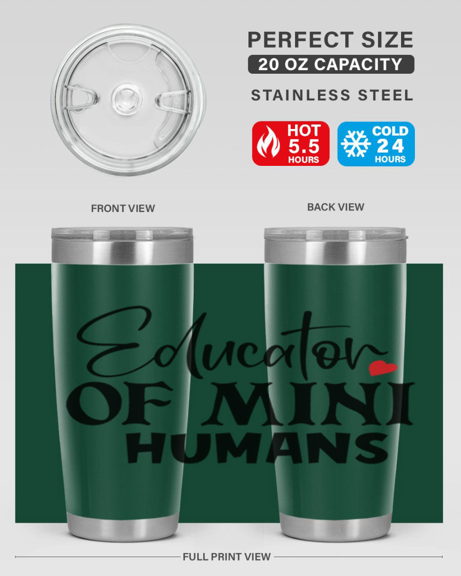 Educator of Mini Humans Style 180# tumbler, 20oz stainless steel with a vibrant design, perfect for teachers.