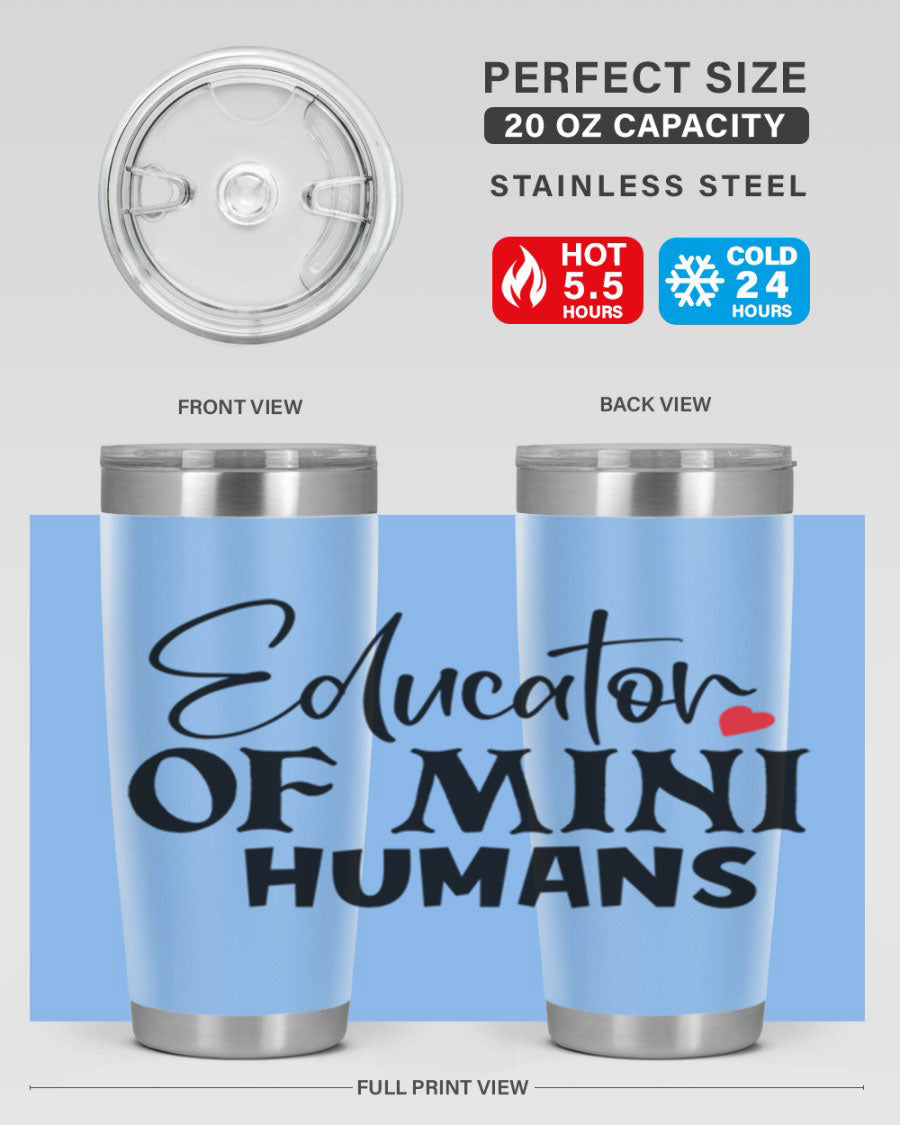 Educator of Mini Humans Style 180# tumbler, 20oz stainless steel with a vibrant design, perfect for teachers.
