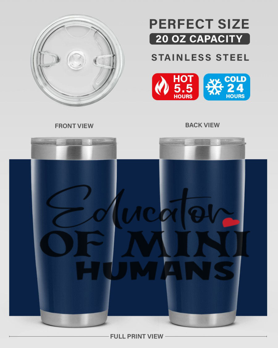 Educator of Mini Humans Style 180# tumbler, 20oz stainless steel with a vibrant design, perfect for teachers.
